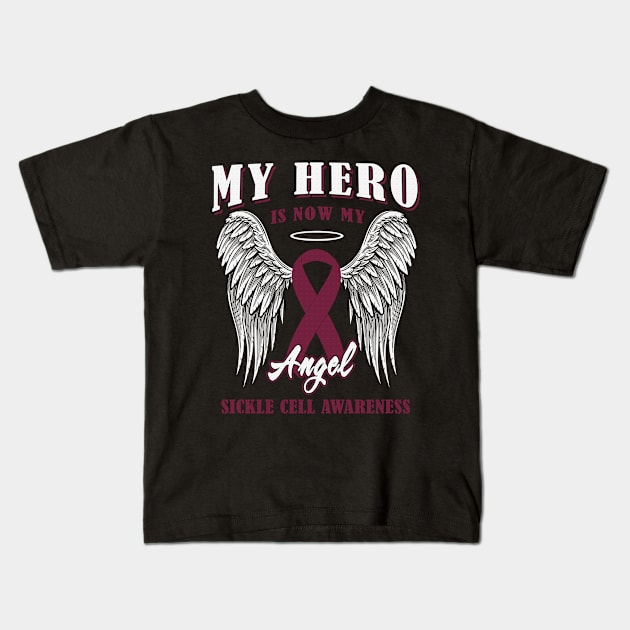 My Hero Is Now My Angel Sickle Cell Awareness Burgundy Ribbon Warrior Kids T-Shirt by celsaclaudio506